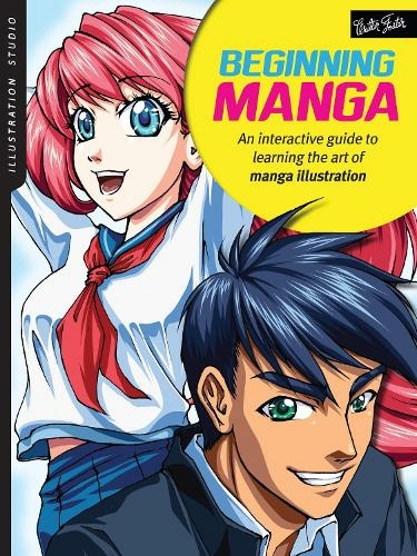 Illustration Studio: Beginning Manga: An interactive guide to learning the art of manga illustration (Illustration Studio)