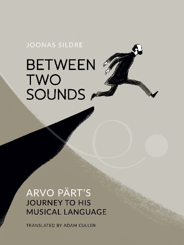 Between Two Sounds: Arvo Paert's Journey to His Musical Language