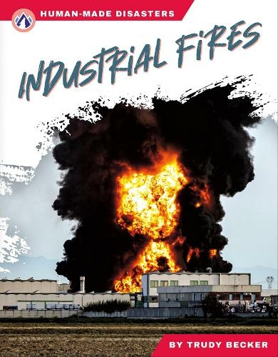Industrial Fires: (Human-Made Disasters)