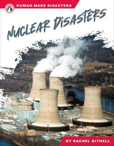 Nuclear Disasters: (Human-Made Disasters)