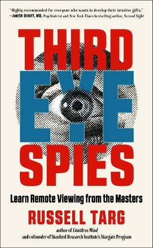 Third Eye Spies: Learn Remote Viewing from the Masters (10th Revised edition)