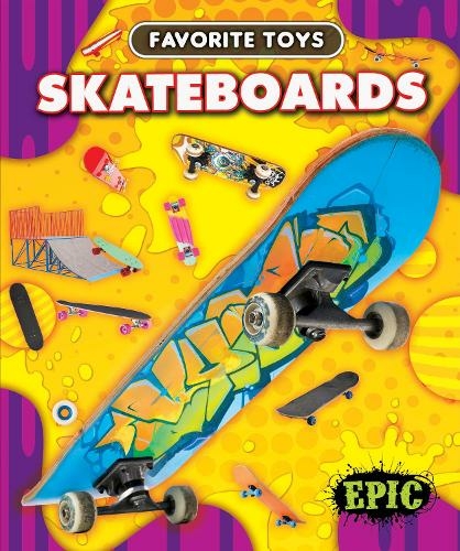Skateboards: (Favorite Toys)
