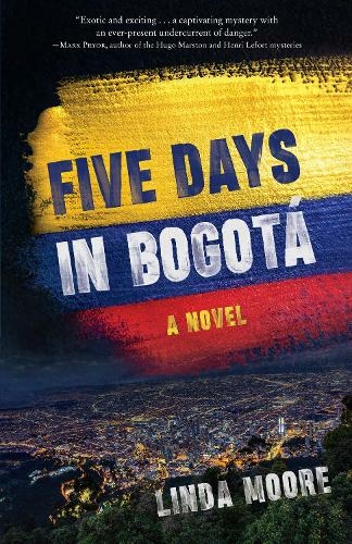 Five Days in Bogot: A Novel