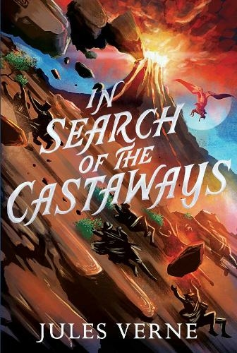 In Search of the Castaways: (The Jules Verne Collection)