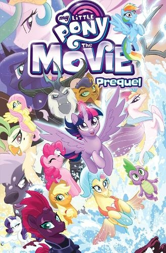 My Little Pony: The Movie Prequel: (MLP The Movie Media tie-in)