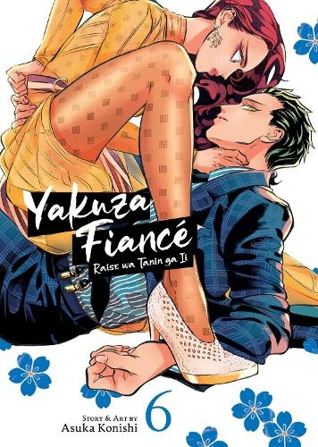 Yakuza Fiance: Raise wa Tanin ga Ii Vol. 6: (Yakuza Fiance: Raise wa Tanin ga Ii 6)
