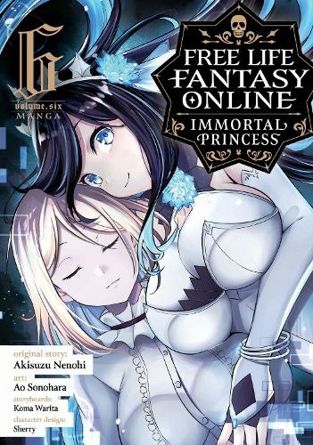 Free Life Fantasy Online: Immortal Princess (Manga) Vol. 6: (Free Life Fantasy Online: Immortal Princess (Manga) 6)