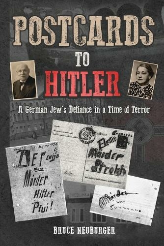 Postcards to Hitler: A German Jew's Defiance in a Time of Terror