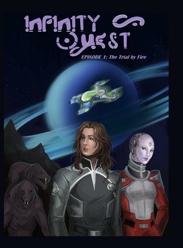 Infinity Quest: Episode 1: The Trial by Fire