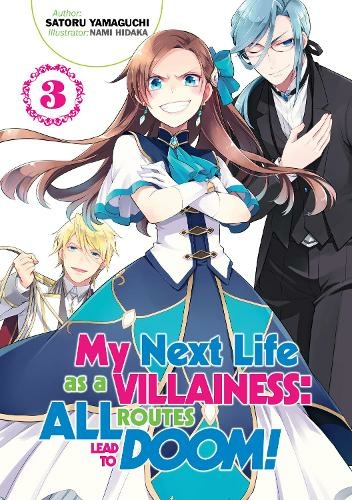 My Next Life as a Villainess: All Routes Lead to Doom! Volume 3: All Routes Lead to Doom! Volume 3 (My Next Life as a Villainess: All Routes Lead to Doom! (Light Novel))