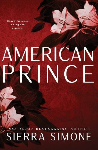 American Prince: A Steamy and Taboo BookTok Sensation (New Camelot)