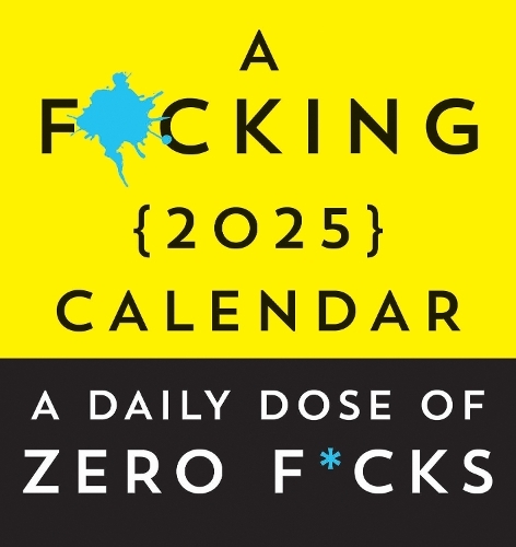 F*cking 2025 Boxed Calendar: A daily dose of zero f*cks (Calendars & Gifts to Swear By)