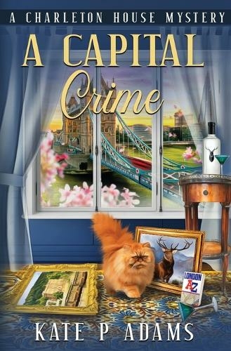 A Capital Crime: (A Charleton House Mystery Book 7) (The Charleton House Mysteries 7)