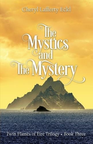 The Mystics and The Mystery: Twin Flames of ?ire Trilogy - Book Three (Twin Flames Romance Novel)