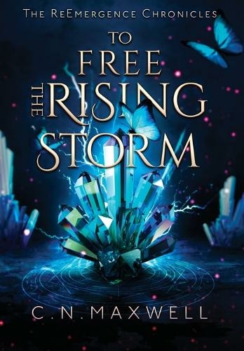To Free the Rising Storm: (The Reemergence Chronicles 1)