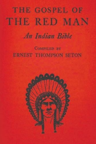 The Gospel of the Red Man: An Indian Bible