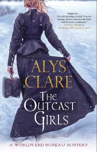 The Outcast Girls: (A World's End Bureau Mystery Main)