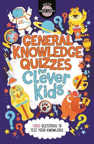 General Knowledge Quizzes for Clever Kids (R): (Buster Brain Games)