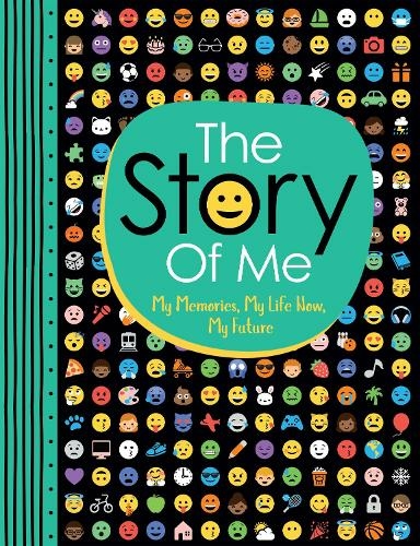 The Story of Me: My Memories, My Life Now, My Future ('All About Me' Diary & Journal Series)