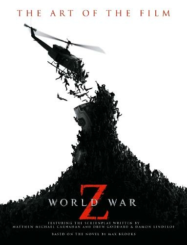 World War Z: The Art of the Film: (Media tie-in)