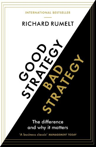 Good Strategy/Bad Strategy: The difference and why it matters (Main)