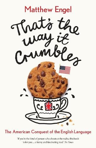 That's The Way It Crumbles: The American Conquest of the English Language (Main)