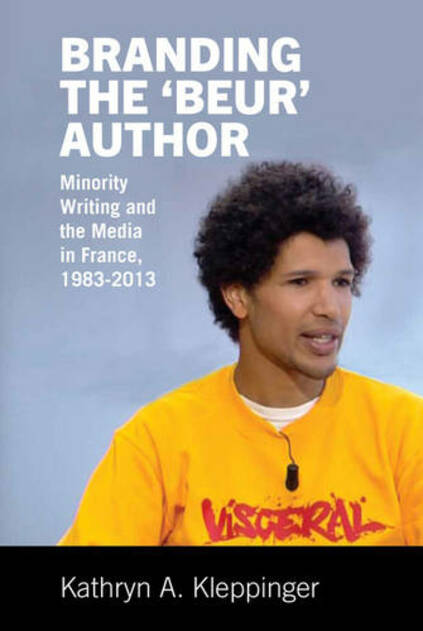 Branding the 'Beur' Author: Minority Writing and the Media in France (Contemporary French and Francophone Cultures 36)