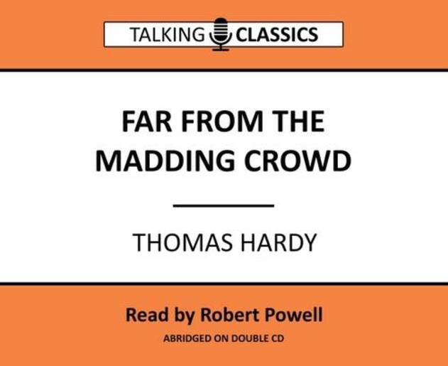 Far from the Madding Crowd: (Talking Classics Abridged edition)