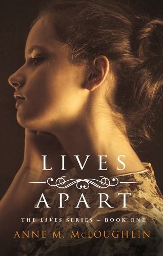 Lives Apart: An Irish family saga of betrayal, tragedy and survival (The Lives Trilogy 1)