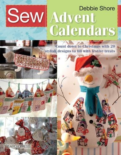 Sew Advent Calendars Count Down To Christmas With 20 Stylish Designs 