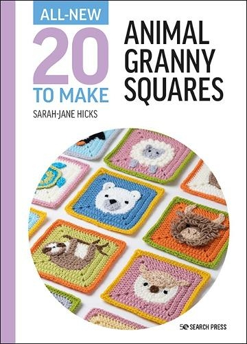 All-New Twenty to Make: Animal Granny Squares: (All-New Twenty to Make)
