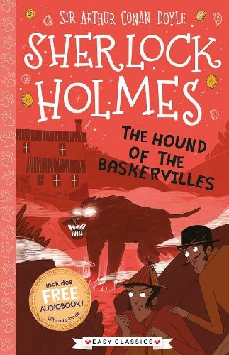 The Hound of the Baskervilles (Easy Classics): (The Sherlock Holmes Children's Collection: Creatures, Codes and Curious Cases (Easy Classics) 22)