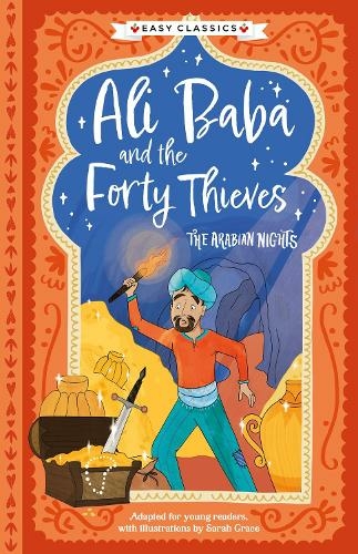 Arabian Nights: Ali Baba and the Forty Thieves (Easy Classics): (The Arabian Nights Children's Collection (Easy Classics) 3)