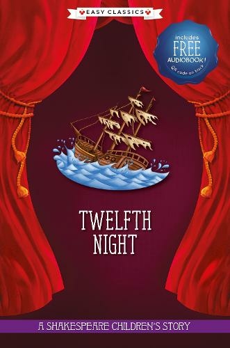 Twelfth Night (Easy Classics): (20 Shakespeare Children's Stories (Easy Classics) 16 Hardback + Audio QR Code)