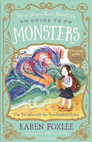 The Trouble with the Two-Headed Hydra: (Miss Mary-Kate Martin's Guide to Monsters)