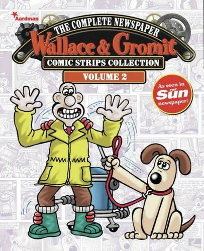 Wallace & Gromit: The Complete Newspaper Strips Collection Vol. 2: (Wallace & Gromit 2)