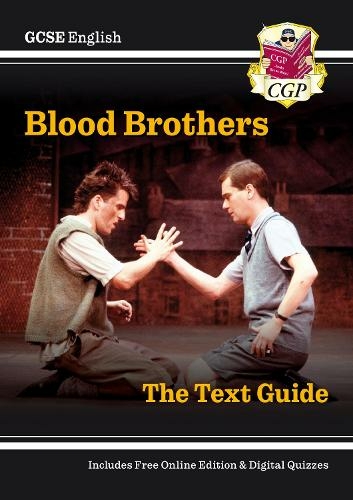 GCSE English Text Guide - Blood Brothers includes Online Edition & Quizzes: (CGP GCSE English Text Guides)