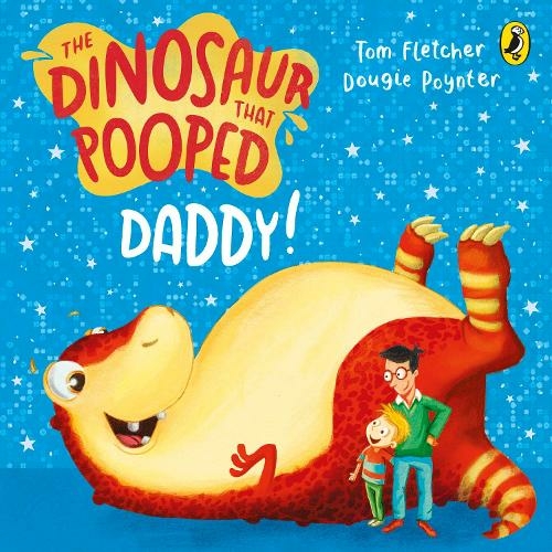 The Dinosaur that Pooped Daddy!: A Counting Book (The Dinosaur That Pooped)