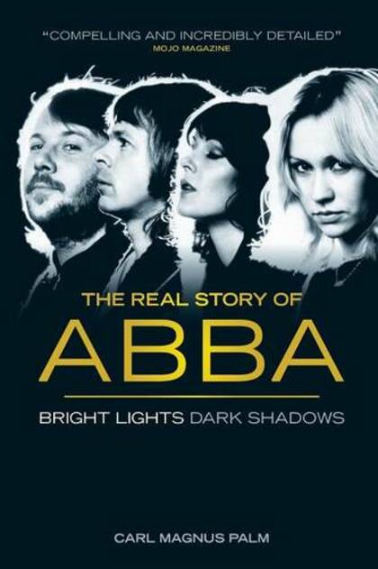 Bright Lights Dark Shadows: The Real Story of ABBA (3rd edition)