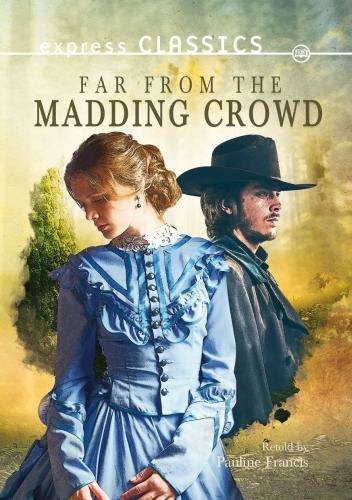 Far from the Madding Crowd: (Express Classics)