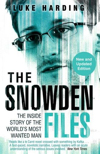 The Snowden Files: The Inside Story of the World's Most Wanted Man (Main)