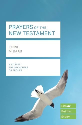 Prayers of the New Testament (Lifebuilder Study Guides): (Lifebuilder Bible Study Guides)