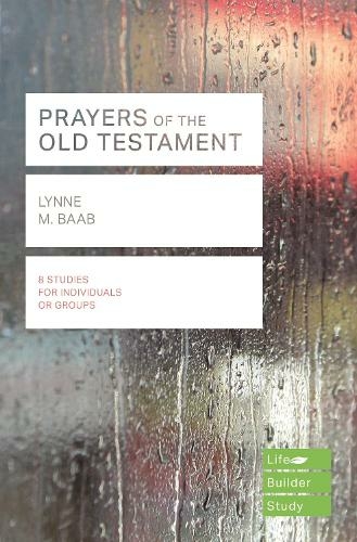 Prayers of the Old Testament (Lifebuilder Study Guides): (Lifebuilder Bible Study Guides)