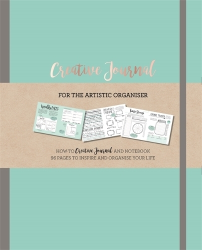 Creative Journal: A how-to creative Journal and notebook for the creative organiser. Filled with 96 pages to inspire and organise your life.