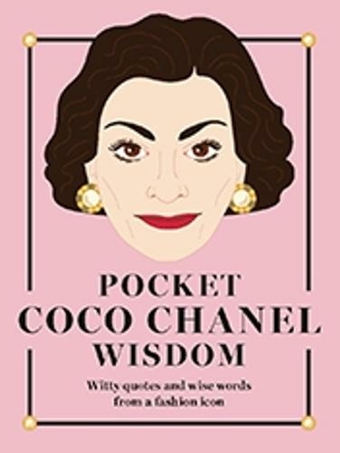 Pocket Coco Chanel Wisdom: Witty Quotes and Wise Words From a Fashion Icon (Pocket Wisdom)