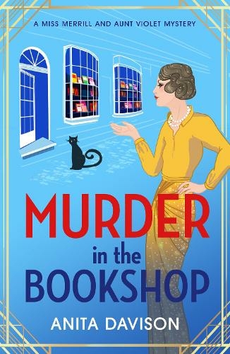 Murder in the Bookshop: The start of a totally addictive WW1 cozy murder mystery from Anita Davison (Miss Merrill and Aunt Violet Mysteries)
