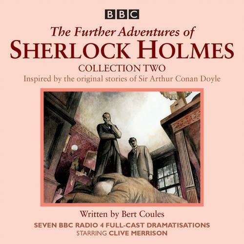The Further Adventures of Sherlock Holmes: Collection 2: Seven BBC Radio 4 full-cast dramas (Unabridged edition)