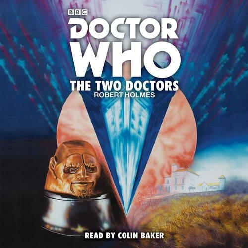 Doctor Who: The Two Doctors: A 6th Doctor novelisation (Unabridged edition)