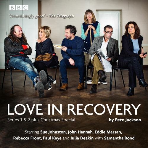 Love in Recovery: Series 1 & 2: The BBC Radio 4 comedy drama (Abridged edition)