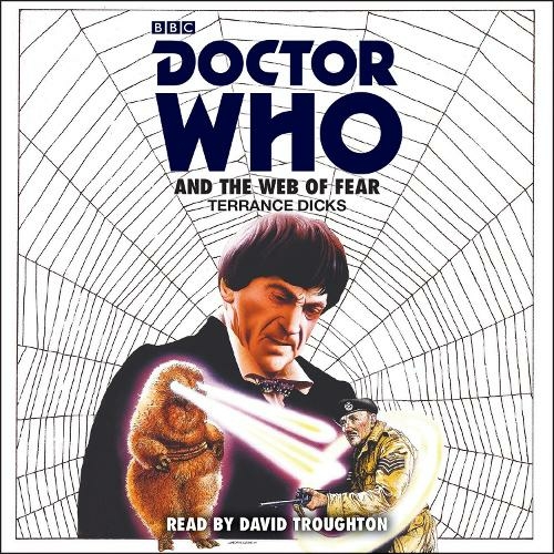 Doctor Who and the Web of Fear: 2nd Doctor Novelisation (Unabridged edition)